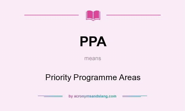 What does PPA mean? It stands for Priority Programme Areas