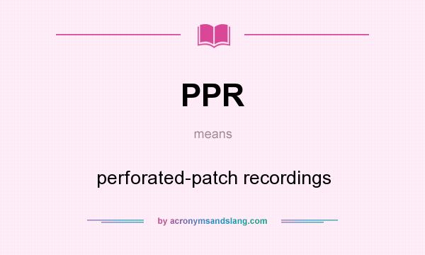 What does PPR mean? It stands for perforated-patch recordings