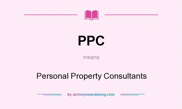 What does PPC mean? It stands for Personal Property Consultants