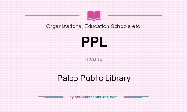 What does PPL mean? It stands for Palco Public Library