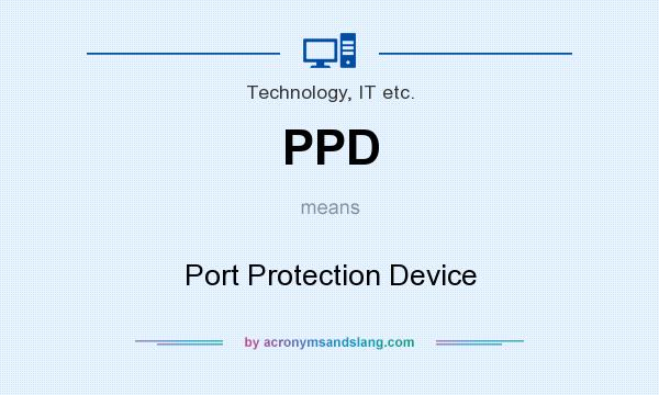 What does PPD mean? It stands for Port Protection Device