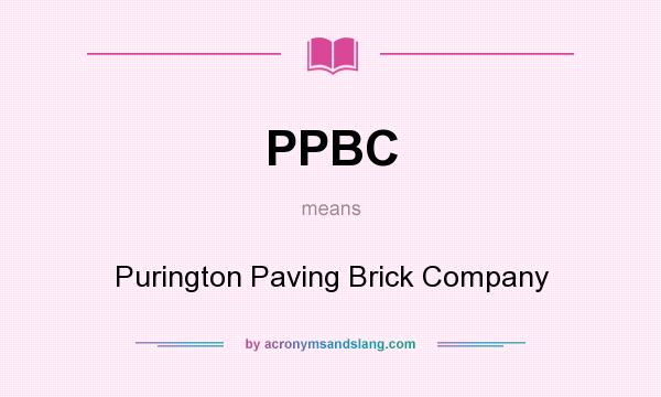 What does PPBC mean? It stands for Purington Paving Brick Company