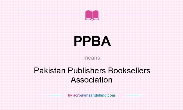 What does PPBA mean? It stands for Pakistan Publishers Booksellers Association
