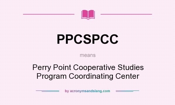 What does PPCSPCC mean? It stands for Perry Point Cooperative Studies Program Coordinating Center