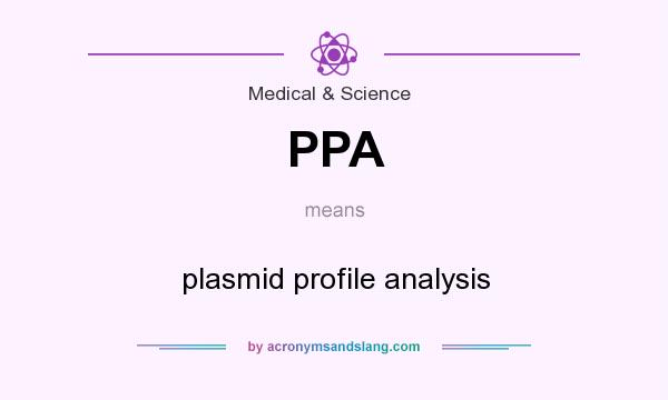 What does PPA mean? It stands for plasmid profile analysis