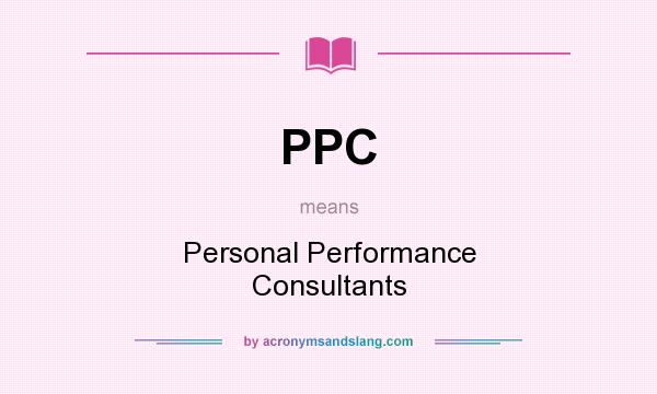 What does PPC mean? It stands for Personal Performance Consultants