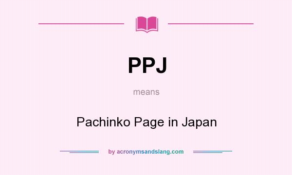 What does PPJ mean? It stands for Pachinko Page in Japan