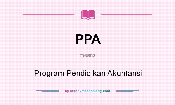 What does PPA mean? It stands for Program Pendidikan Akuntansi