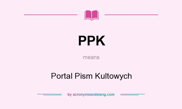 What does PPK mean? It stands for Portal Pism Kultowych
