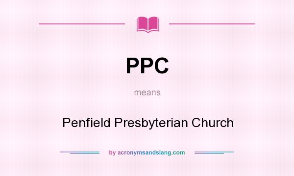 What does PPC mean? It stands for Penfield Presbyterian Church