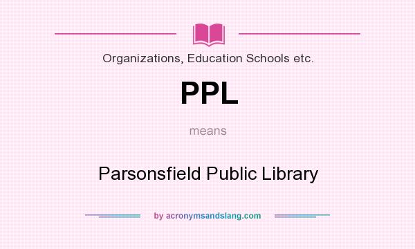 What does PPL mean? It stands for Parsonsfield Public Library