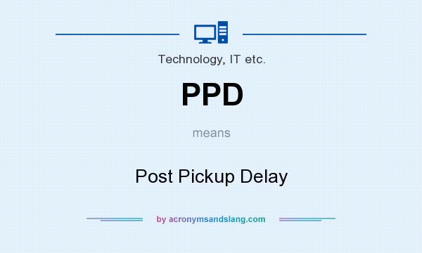 What does PPD mean? It stands for Post Pickup Delay
