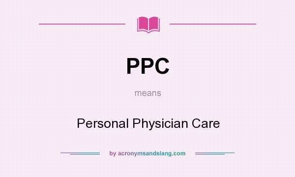 What does PPC mean? It stands for Personal Physician Care