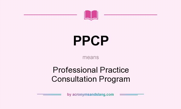 What does PPCP mean? It stands for Professional Practice Consultation Program