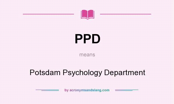 What does PPD mean? It stands for Potsdam Psychology Department
