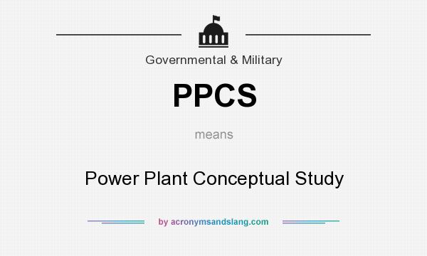 What does PPCS mean? It stands for Power Plant Conceptual Study