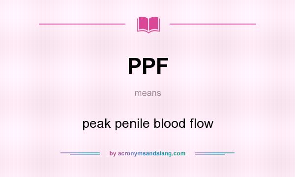 What does PPF mean? It stands for peak penile blood flow