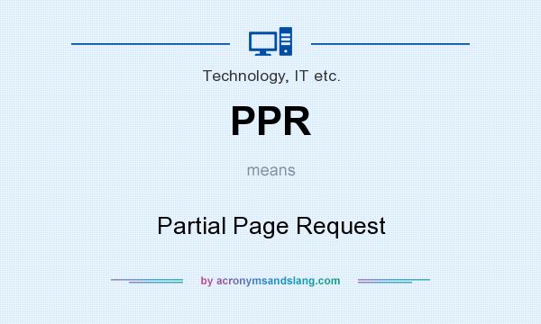 What does PPR mean? It stands for Partial Page Request