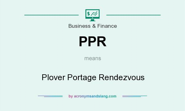 What does PPR mean? It stands for Plover Portage Rendezvous