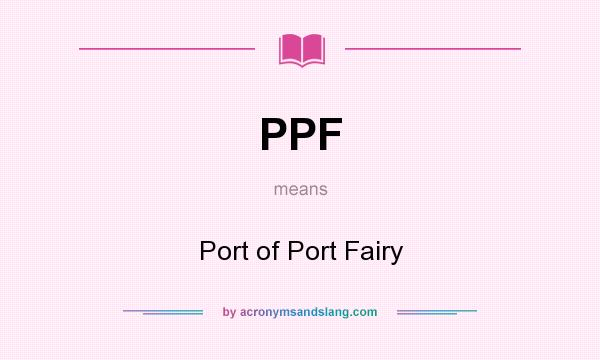 What does PPF mean? It stands for Port of Port Fairy