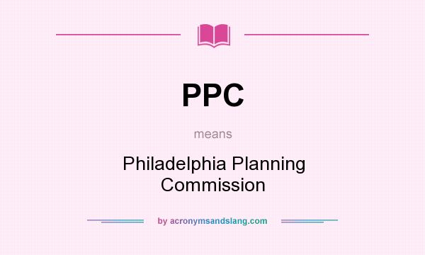 What does PPC mean? It stands for Philadelphia Planning Commission