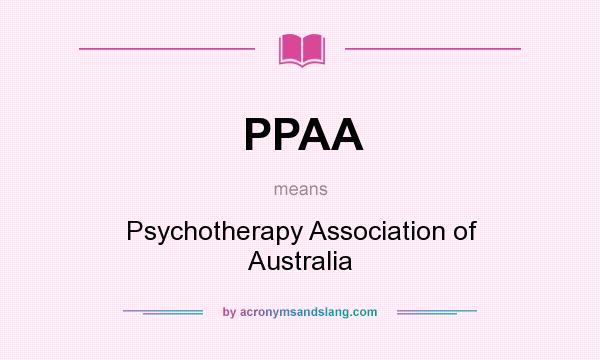 What does PPAA mean? It stands for Psychotherapy Association of Australia