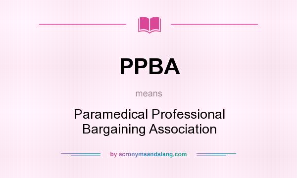 What does PPBA mean? It stands for Paramedical Professional Bargaining Association