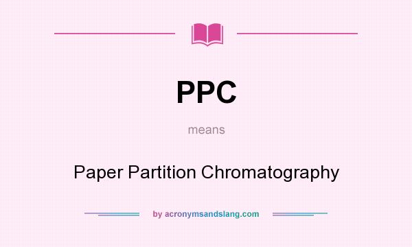 What does PPC mean? It stands for Paper Partition Chromatography