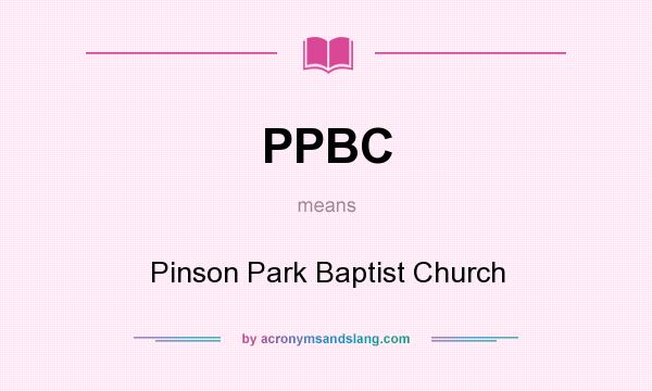 What does PPBC mean? It stands for Pinson Park Baptist Church