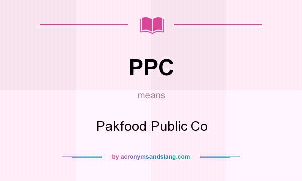 What does PPC mean? It stands for Pakfood Public Co
