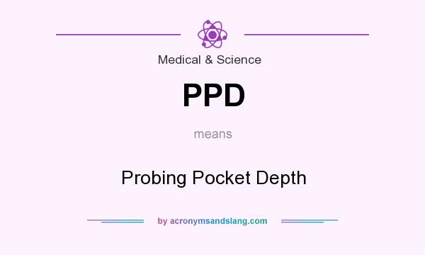 What does PPD mean? It stands for Probing Pocket Depth