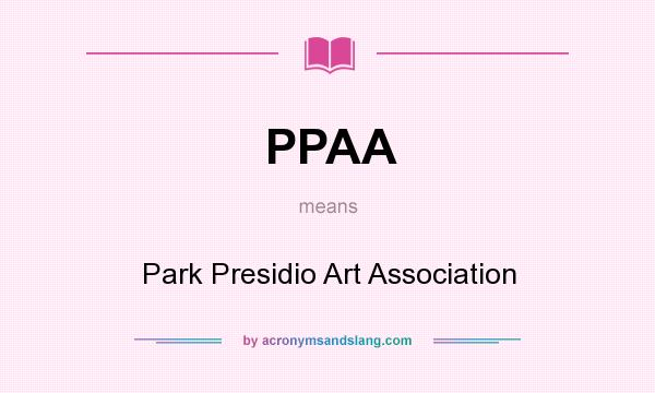 What does PPAA mean? It stands for Park Presidio Art Association