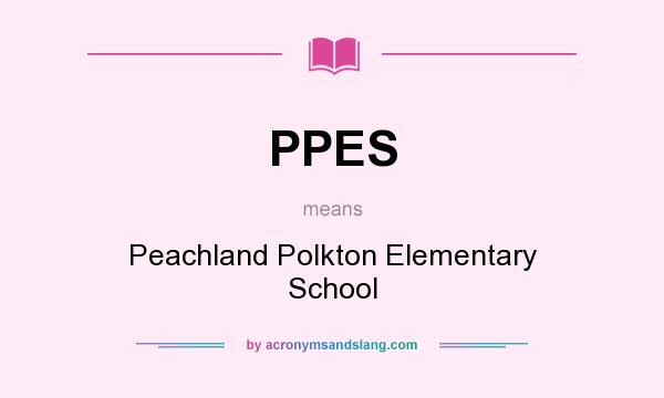 What does PPES mean? It stands for Peachland Polkton Elementary School