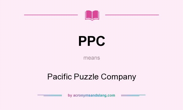 What does PPC mean? It stands for Pacific Puzzle Company