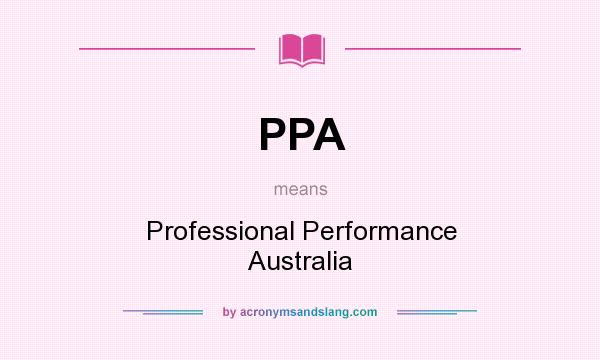 What does PPA mean? It stands for Professional Performance Australia