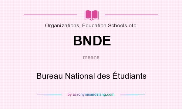 What does BNDE mean? It stands for Bureau National des Étudiants