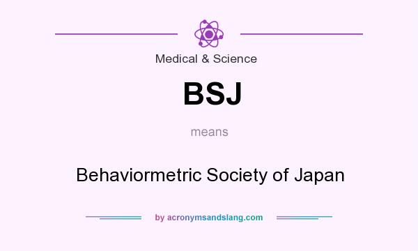 What does BSJ mean? It stands for Behaviormetric Society of Japan
