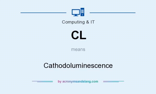 What does CL mean? It stands for Cathodoluminescence