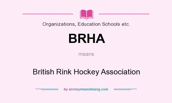 What does BRHA mean? It stands for British Rink Hockey Association