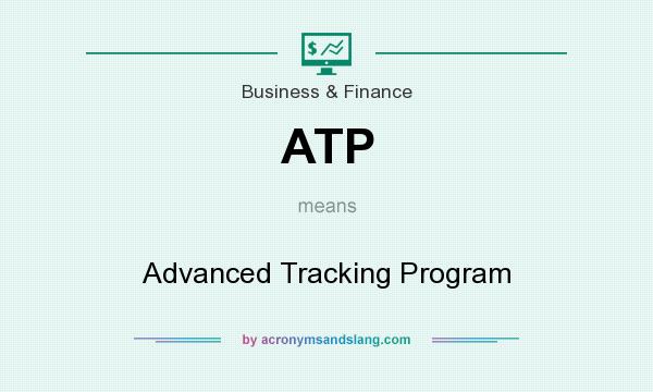 What does ATP mean? It stands for Advanced Tracking Program