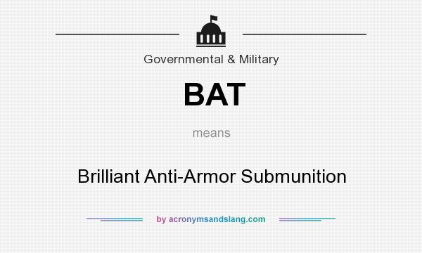 What does BAT mean? It stands for Brilliant Anti-Armor Submunition