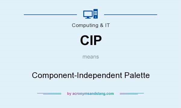 What does CIP mean? It stands for Component-Independent Palette