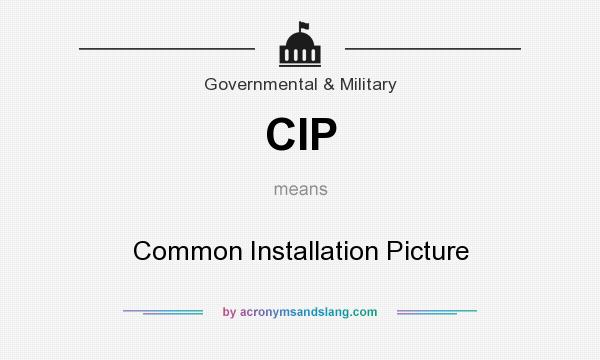 What does CIP mean? It stands for Common Installation Picture