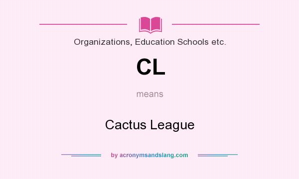 What does CL mean? It stands for Cactus League