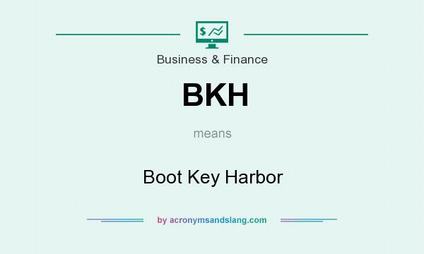 What does BKH mean? It stands for Boot Key Harbor