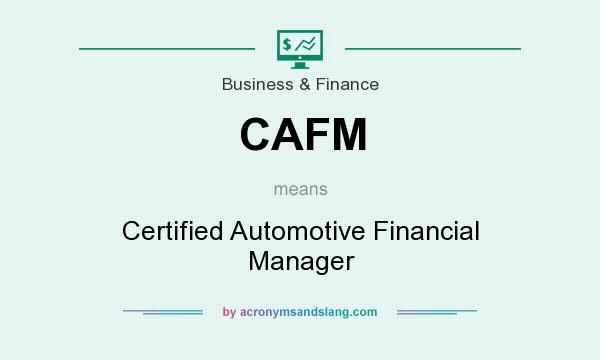 What does CAFM mean? It stands for Certified Automotive Financial Manager