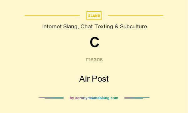 What does C mean? It stands for Air Post