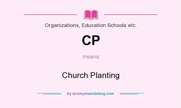 What does CP mean? It stands for Church Planting