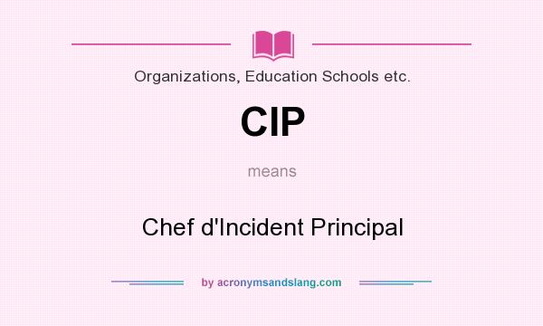 What does CIP mean? It stands for Chef d`Incident Principal