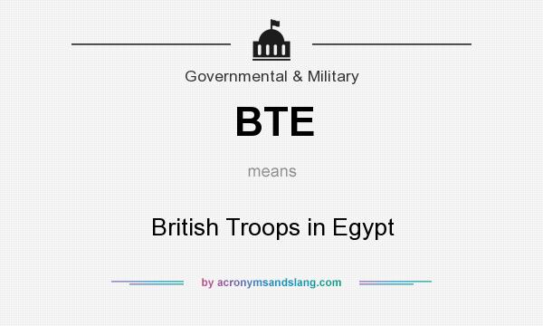 What does BTE mean? It stands for British Troops in Egypt